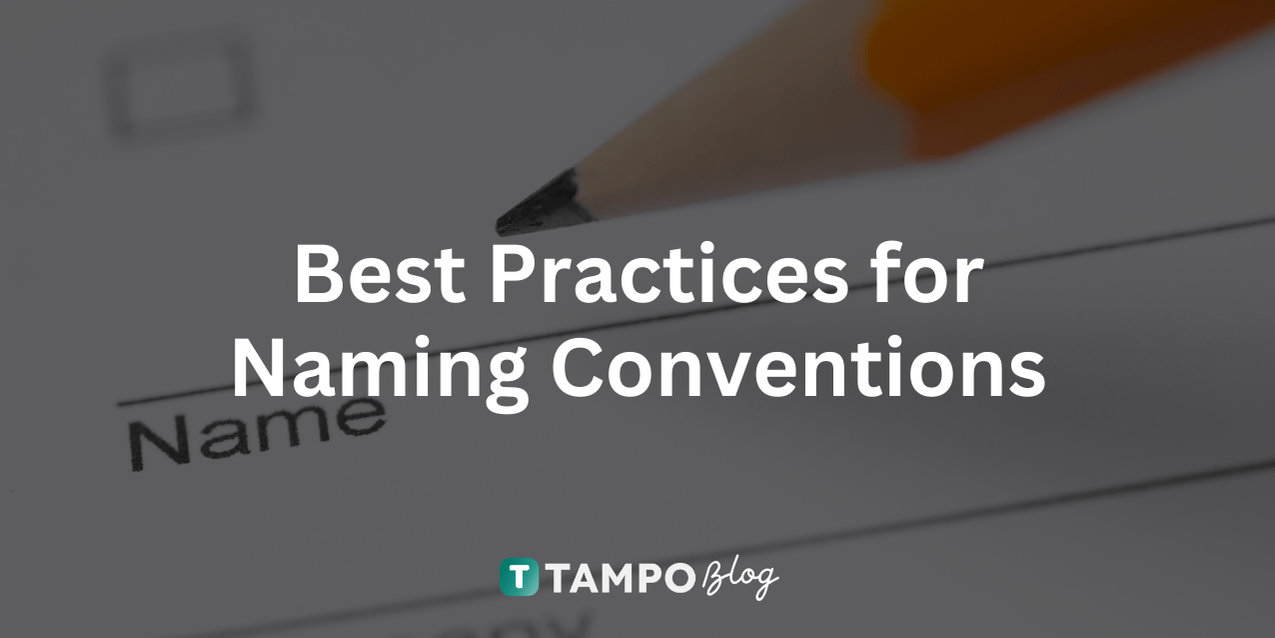 Best Practices for Naming Conventions: A Complete Guide to Organizing Your Digital Life