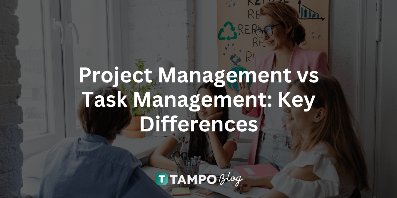 Project Management vs Task Management: Key Differences You Need to Know